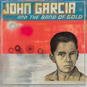 John Garcia and the Band of Gold - John Garcia and the Band of Gold