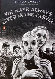 We Have Always Lived in the Castle (Shirley Jackson)