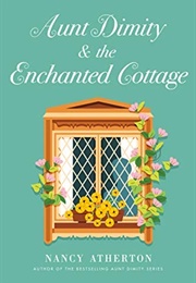 Aunt Dimity and the Enchanted Cottage (Nancy Atherton)