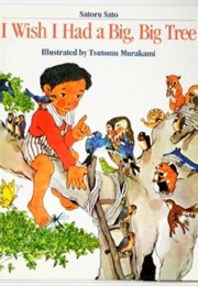 I Wish I Had a Big Big Tree (Satoru Sato)
