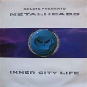 Inner City Life - Goldie Presents Metalheads