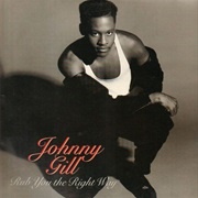 Johnny Gill, "Rub You the Right Way"