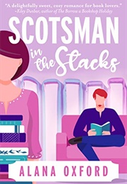 Scotsman in the Stacks (Alana Oxford)