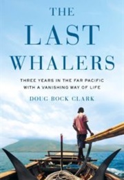 The Last Whalers (Doug Bock Clark)