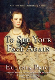 To See Your Face Again (Eugenia Price)