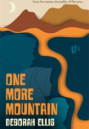 One More Mountain (Deborah Ellis)