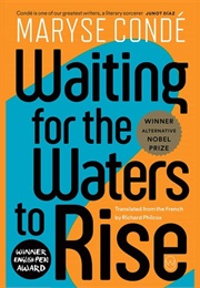 Waiting for the Waters to Rise (Maryse Condé)