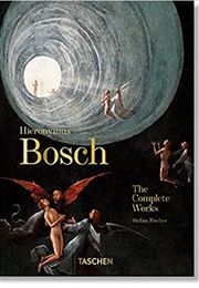 Hieronymus Bosch: The Complete Works (Stefan Fischer)