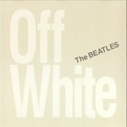 The Beatles - Off White