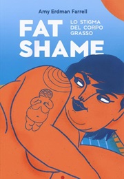 Fat Shame (Amy Erdman Farrell)