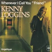 Whenever I Call You Friend - Kenny Loggins & Stevie Nicks