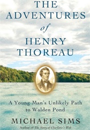 The Adventures of Henry Thoreau (Michael Sims)