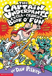 The Captain Underpants Extra-Crunchy Book O' Fun (Dav Pilkey)
