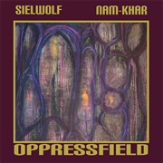 Sielwolf / Nam-Khar - Oppressfield