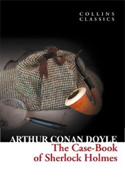 The Case-Book of Sherlock Holmes (Arthur Conan Doyle)