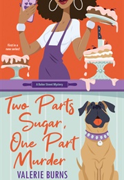 Baker Street Mysteries 1: Two Parts Sugar, One Part Murder (Valerie Burns)