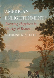 American Enlightenments (Caroline Winterer)
