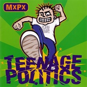 Mxpx - Teenage Politics