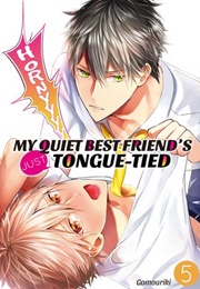 My Quiet Best Friend&#39;s Just Tongue-Tied (Gomouriki)