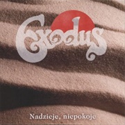 Exodus - Nadzieje, Niepokoje