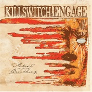 Alive or Just Breathing (Killswitch Engage, 2002)
