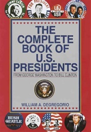The Complete Book of U.S. Presidents (William A. Degregorio)
