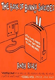 The Book of Bunny Suicides (Andy Riley)