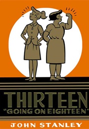 Thirteen Going on Eighteen (John Stanley)