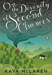 On the Divinity of Second Chances (Kaya McLaren)