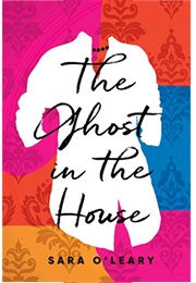 The Ghost in the House (Sara O'leary)