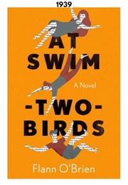 At Swim-Two-Birds (1939) (Flann O&#39;Brien)