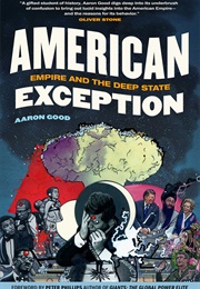 American Exception: Empire and the Deep State (Aaron Good)