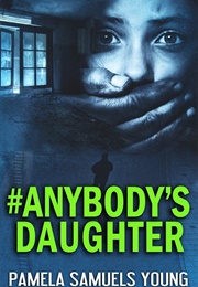 Anybody's Daughter (Pamela Samuels Young)
