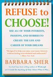Refuse to Choose! (Barbara Sher)