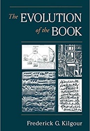 The Evolution of the Book (Frederick G. Kilgour)