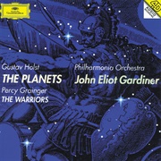 John Eliot Gardiner - Holst: The Planets/Percy Grainger: The Warriors