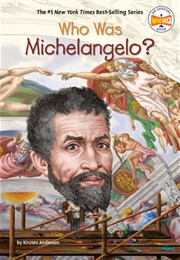 Who Was Michelangelo? (Kirsten Anderson)
