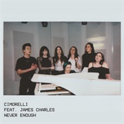 Never Enough - Cimorelli, James Charles