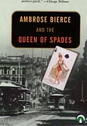 Ambrose Bierce and the Queen of Spades (Oakley Hall)