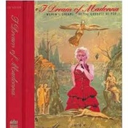 I Dream of Madonna: Women's Dreams of the Goddess of Pop - Kay Turner