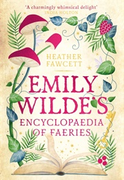 Emily Wilde&#39;s Encyclopaedia of Fairies (Heather Fawcett)