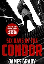 Six Days of the Condor (James Grady)