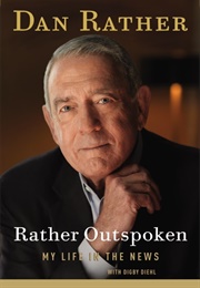 Rather Outspoken (Dan Rather & Digby Diehl)