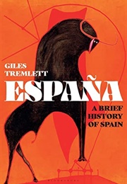 Espana: A Brief History of Spain (Giles Tremlett)