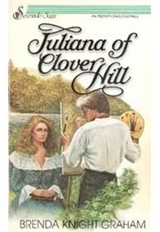 Juliana of Clover Hill (Brenda Knight Graham)