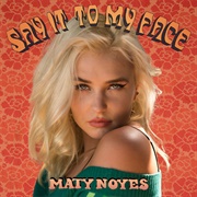 Say It to My Face - Maty Noyes