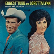 Mr. and Mrs. Used to Be -   Ernest Tubb &amp; Loretta Lynn