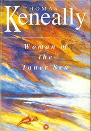 Woman of the Inner Sea (Thomas Keneally)