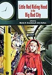 Little Red Riding Hood in the Big Bad City (Martin H Greenberg)