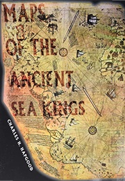 Maps of the Ancient Sea Kings (Charles Hapgood)